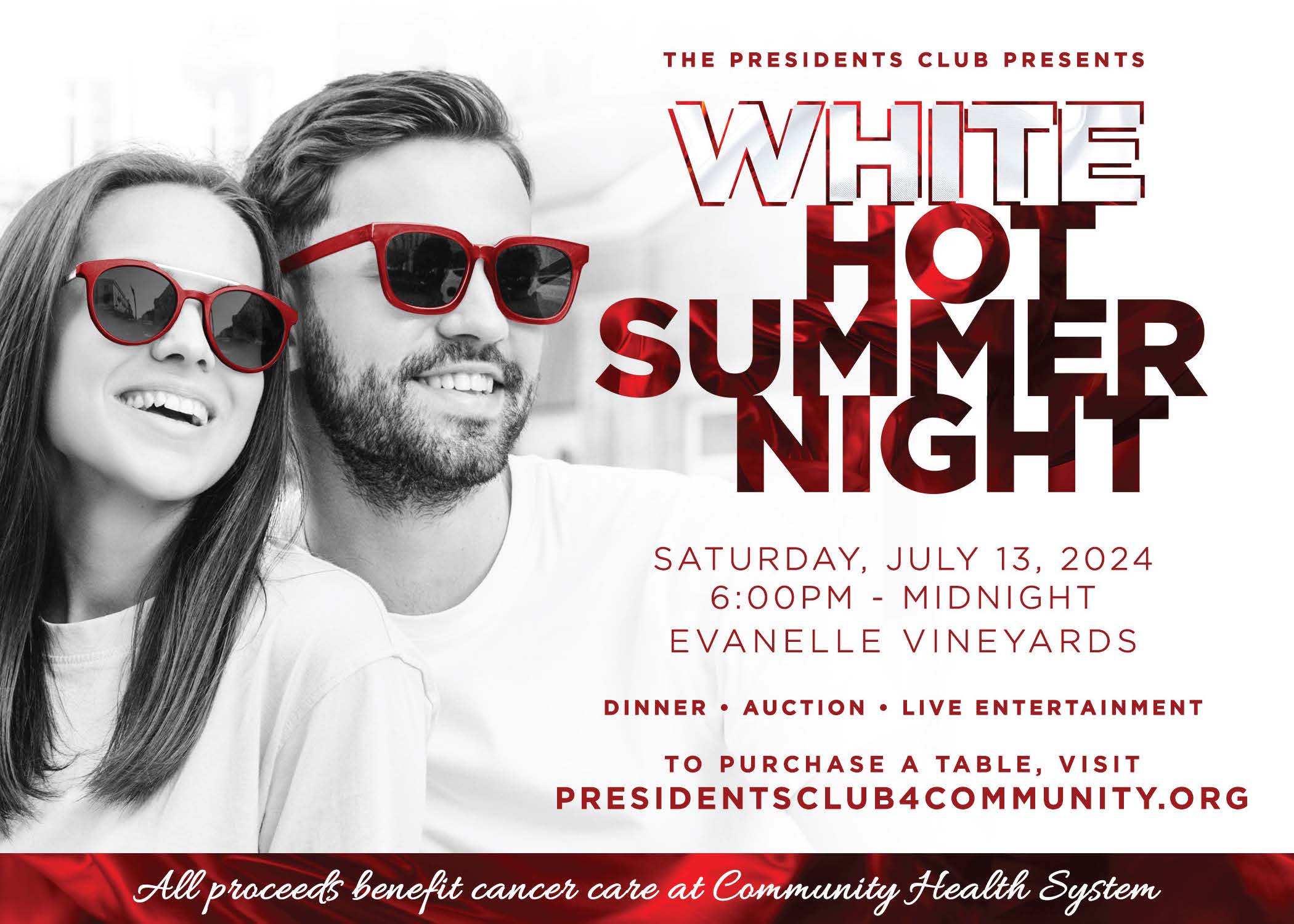 A white flyer with red and black gradient text reading, "The Presidents Club presents White Hot Summer Night. Saturday, July 13, 2024, 6 p.m. to midnight, Evanelle Vineyards. Dinner, Auction, Live Entertainment. To purchase a table, visit presidentsclub4community.org. All proceeds benefit cancer care at Community Health System."